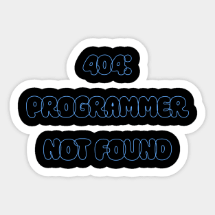 404: Programmer Not Found Programming Sticker